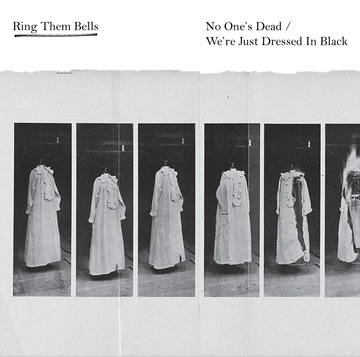 Ring Them Bells:No Oneâ€™s Dead/Weâ€™re Just Dressed In Black cd